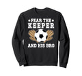 Funny Soccer Keeper Brother Soccer Sweatshirt - Novelty Apparel for Adults - T-Shirt, Sweatshirt, Hoodie