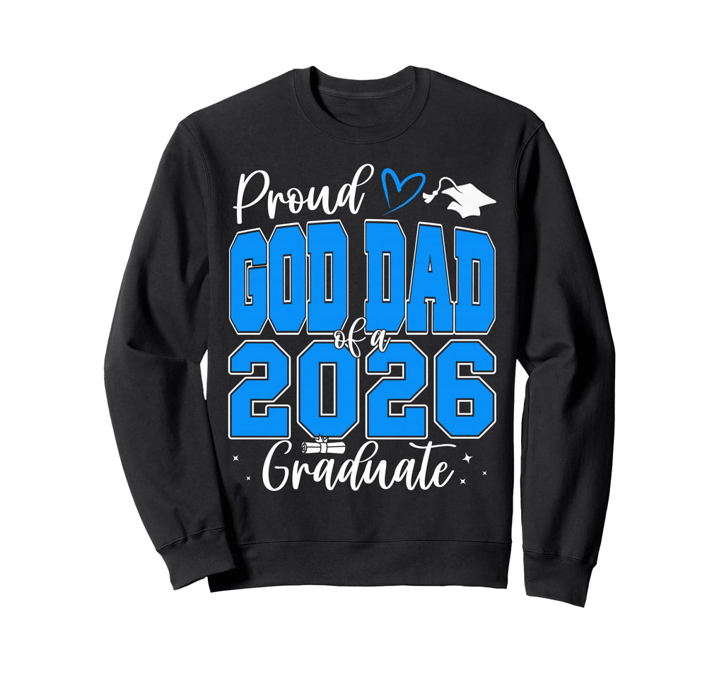 Proud God Dad Class 2026 Graduate Sweatshirt - Minimalist Print Unisex - T-Shirt, Sweatshirt, Hoodie