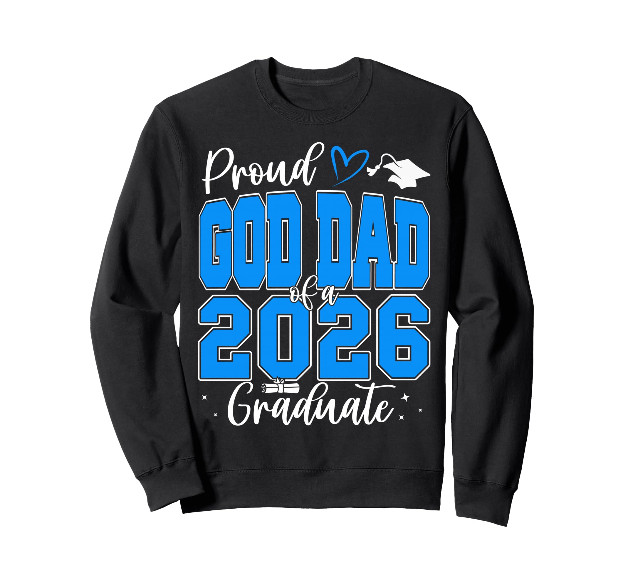 Proud God Dad Class 2026 Graduate Sweatshirt - Minimalist Print Unisex - T-Shirt, Sweatshirt, Hoodie