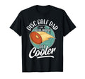 Funny Disc Golf Player Father Daddy I T-Shirt - Novelty Apparel Unisex - T-Shirt, Sweatshirt, Hoodie