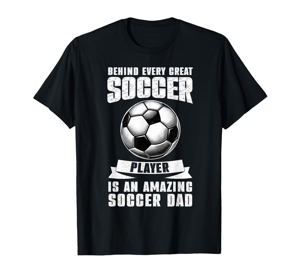 Behind Every Great Soccer Player Is T-Shirt - Minimalist Print Men Women - T-Shirt, Sweatshirt, Hoodie