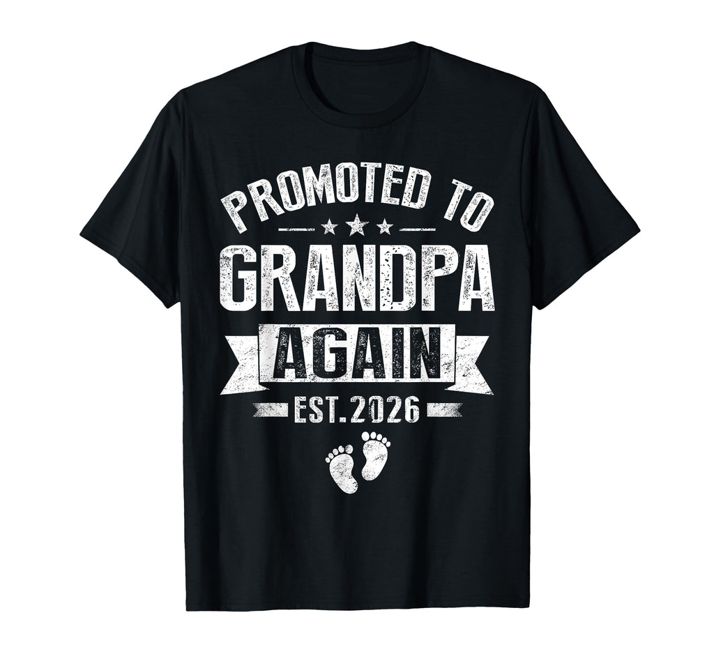 Promoted To Grandpa Again Est 2026 T-Shirt - Fun Novelty Design Unisex - T-Shirt, Sweatshirt, Hoodie