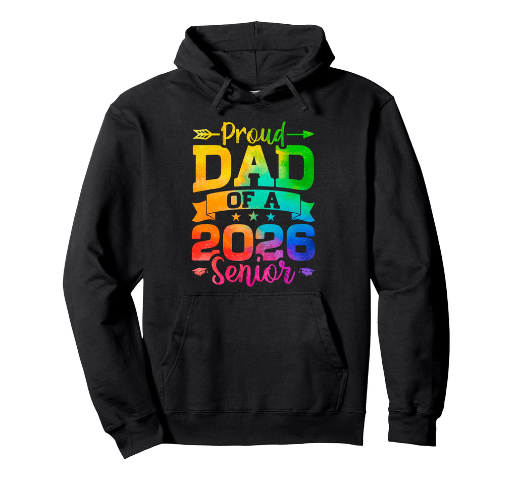 Proud Dad 2026 Senior Class 2026 Hoodie - Unique Graphic for Adults - T-Shirt, Sweatshirt, Hoodie