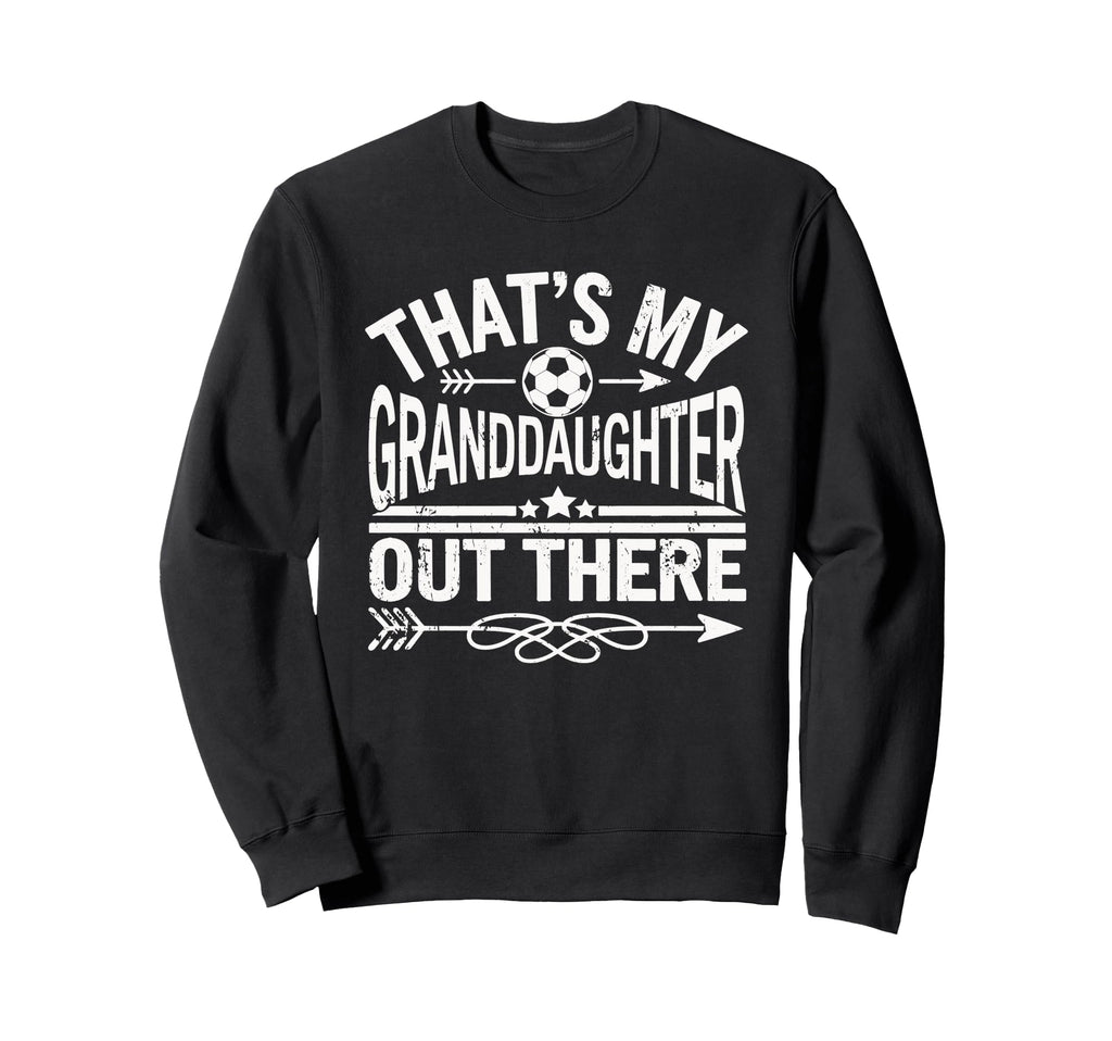 Thats My Granddaughter Out There Sweatshirt - Minimalist Print for Adults - T-Shirt, Sweatshirt, Hoodie