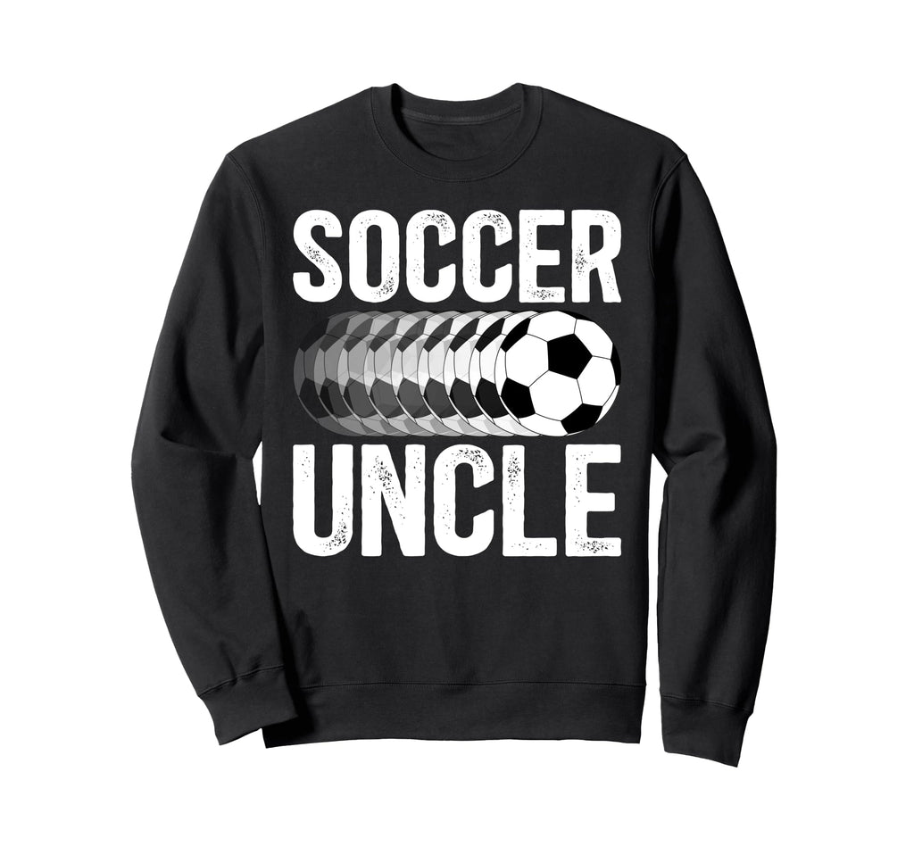 Soccer Uncle Soccer Player Uncle Sweatshirt - Custom Art Print Men Women - T-Shirt, Sweatshirt, Hoodie