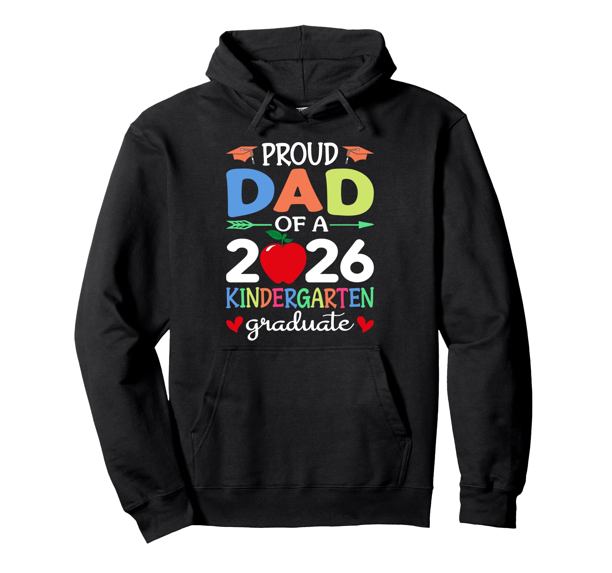Proud Dad 2026 Kindergarten Graduate Hoodie - Custom Art Print for Adults - T-Shirt, Sweatshirt, Hoodie