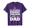 My Favorite Music Teacher Calls Me Dad T-Shirt - Trendy Graphic for Adults - T-Shirt, Sweatshirt, Hoodie