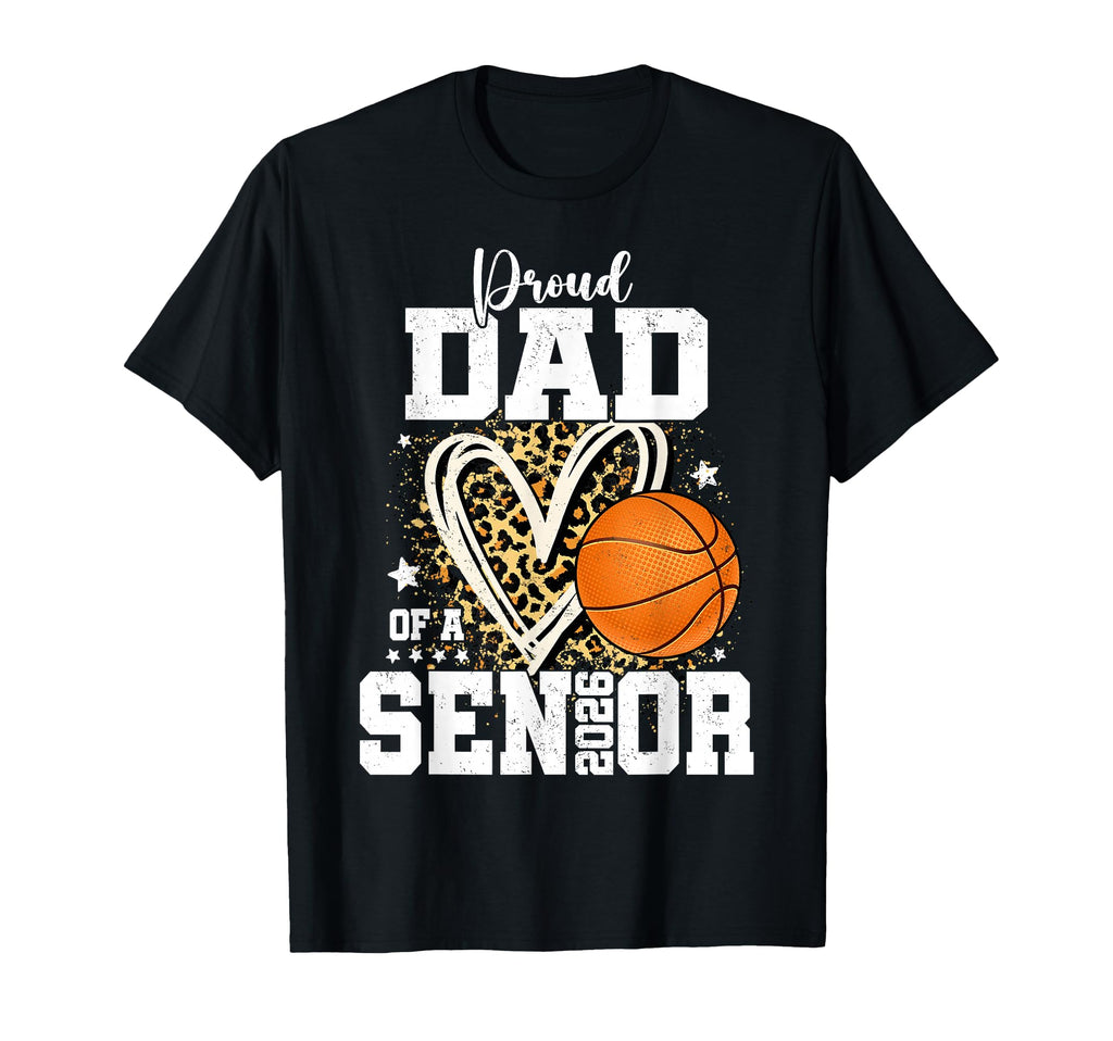 Proud Dad 2026 Senior Basketball T-Shirt - Unique Graphic for Adults - T-Shirt, Sweatshirt, Hoodie
