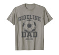 Sideline Dad Family Matching Soccer Dad T-Shirt - Graphic Print Unisex - T-Shirt, Sweatshirt, Hoodie