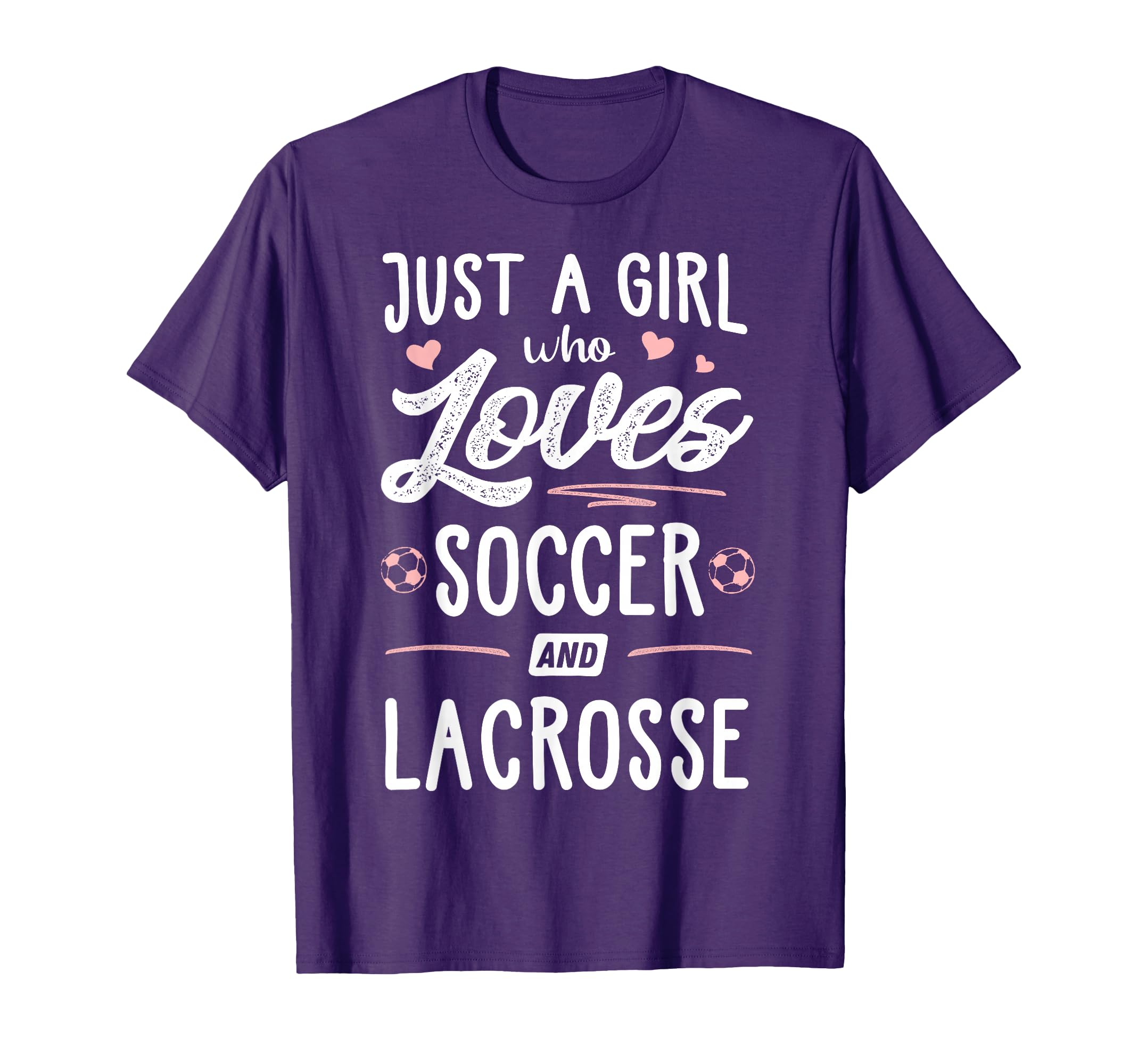 Just Who Loves Soccer And Lacrosse Gift T-Shirt - Trendy Graphic Unisex - T-Shirt, Sweatshirt, Hoodie