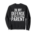 My Defense My Dads Single Parent Sweatshirt - Aesthetic Graphic for Adults - T-Shirt, Sweatshirt, Hoodie