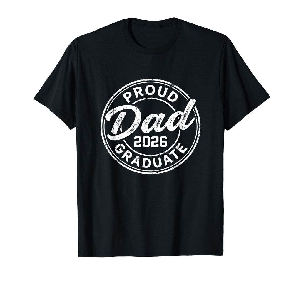 2026 Graduate Shirts Family Proud Dad T-Shirt - Novelty Apparel Unisex - T-Shirt, Sweatshirt, Hoodie