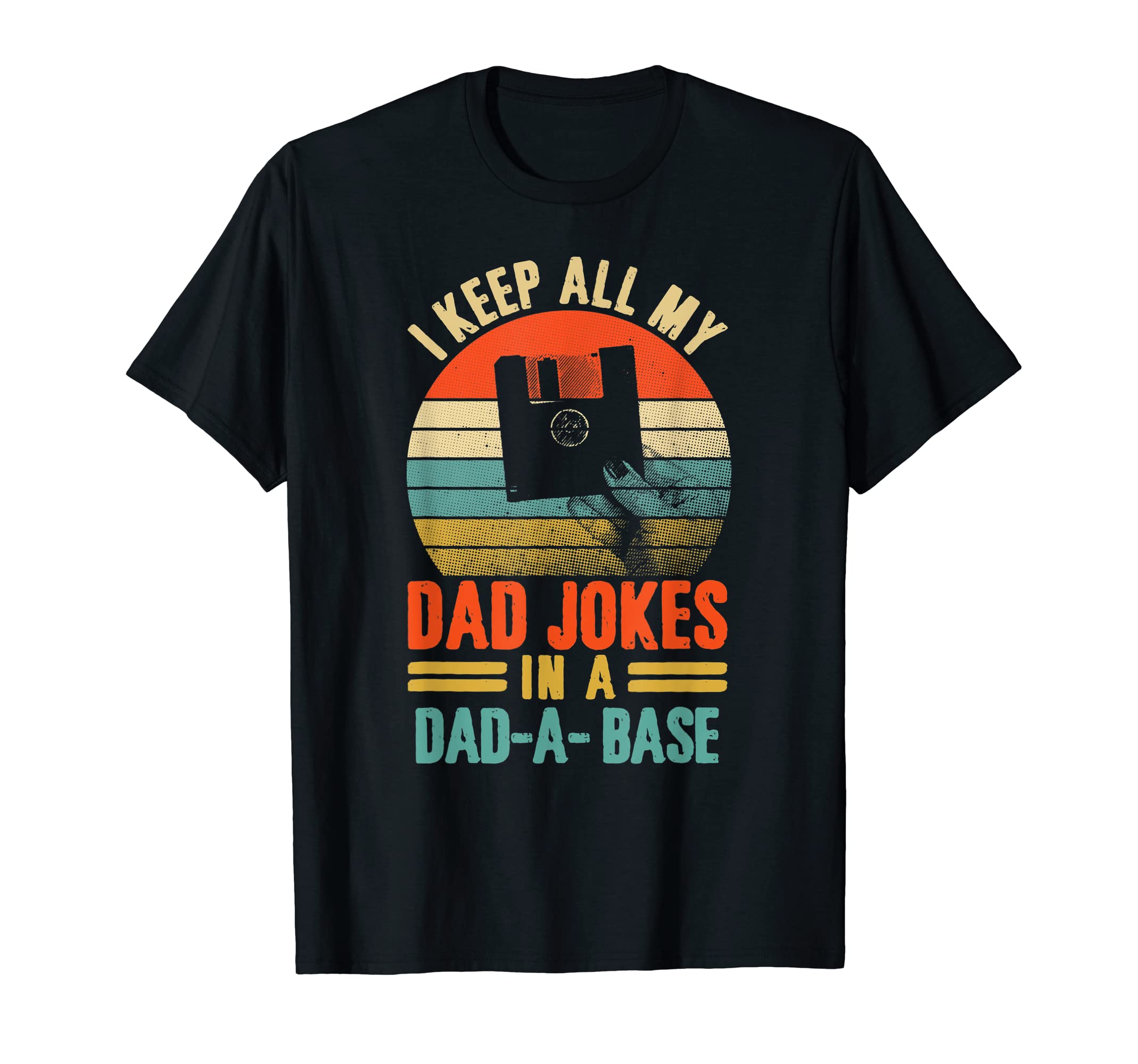 I Keep All My Dad Jokes Dad Base T-Shirt - Custom Art Print for Adults - T-Shirt, Sweatshirt, Hoodie