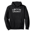 Soccer Granny Team Player Fan Gift Hoodie - Graphic Print for Adults - T-Shirt, Sweatshirt, Hoodie