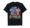 Military Dad Like Normal Dad But T-Shirt - Novelty Apparel Men Women - T-Shirt, Sweatshirt, Hoodie
