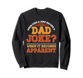 When It Becomes Apparent Funny Rad Puns Sweatshirt - Trendy Graphic Unisex - T-Shirt, Sweatshirt, Hoodie