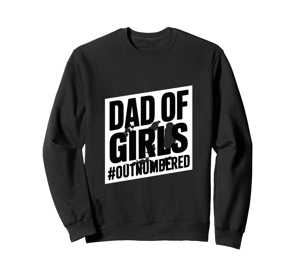Dad Outnumbered Daughters Dad Proud T-Shirt - Minimalist Print Men Women - T-Shirt, Sweatshirt, Hoodie