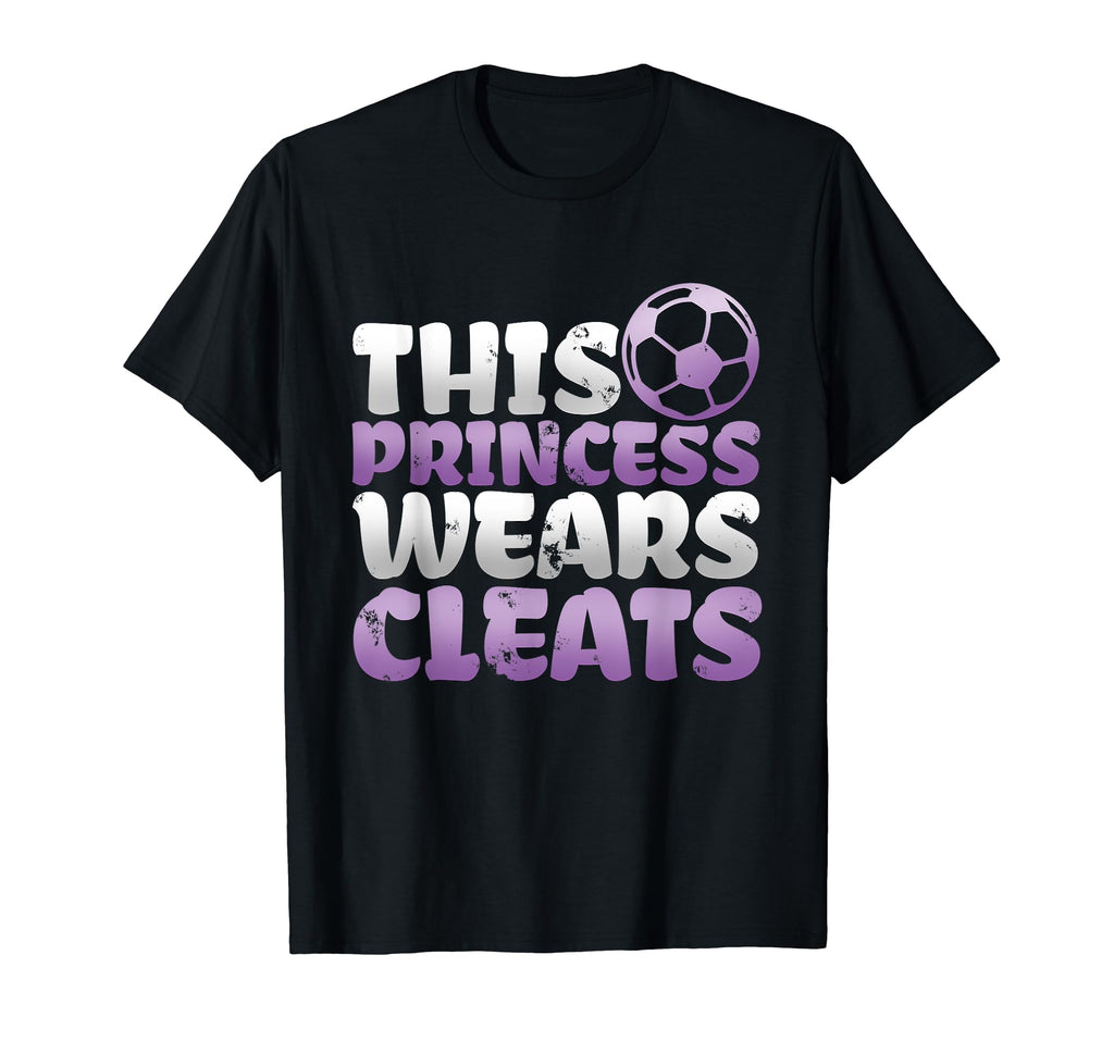 Soccer This Princess Wears Cleats T-Shirt - Graphic Print for Adults - T-Shirt, Sweatshirt, Hoodie
