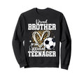 Proud Brother Teenager 13Th Birthday Sweatshirt - Streetwear Style Unisex - T-Shirt, Sweatshirt, Hoodie