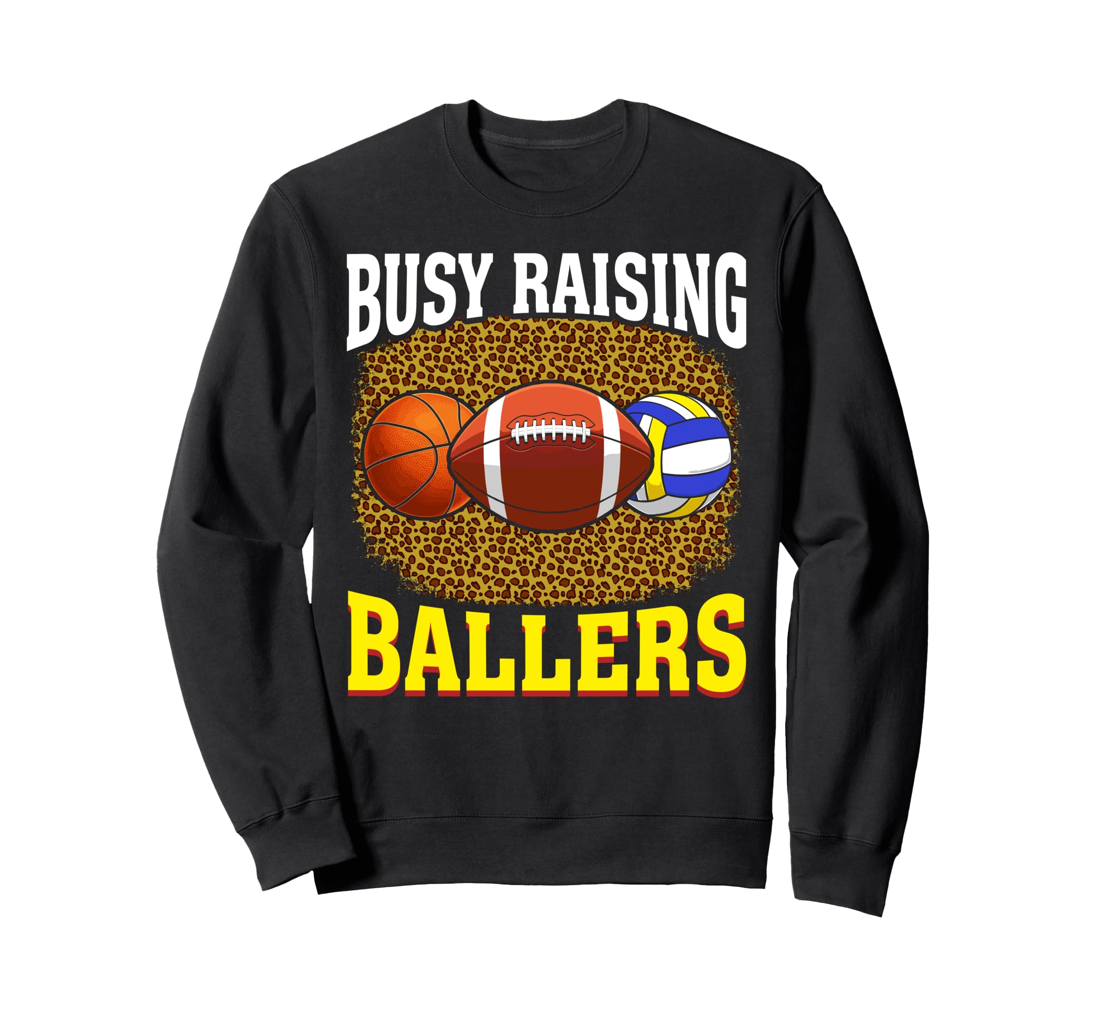 Busy Raising Ballers Basketball Sweatshirt - Trendy Graphic Men Women - T-Shirt, Sweatshirt, Hoodie