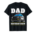 Dad Birthday Crew Police Car Policeman T-Shirt - Graphic Print Men Women - T-Shirt, Sweatshirt, Hoodie