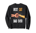 Best Cat Dad Ever Funny Cat Lover Sweatshirt - Graphic Print for Adults - T-Shirt, Sweatshirt, Hoodie