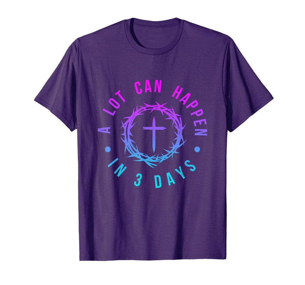 Lot Can Happen 3 Days Floral Easter Day T-Shirt - Unique Graphic Unisex - T-Shirt, Sweatshirt, Hoodie