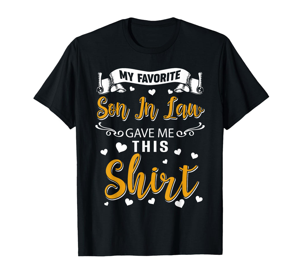 Fun Mom Dad Law My Favorite Son Law Gave Me T-Shirt - Trendy Graphic Unisex - T-Shirt, Sweatshirt, Hoodie