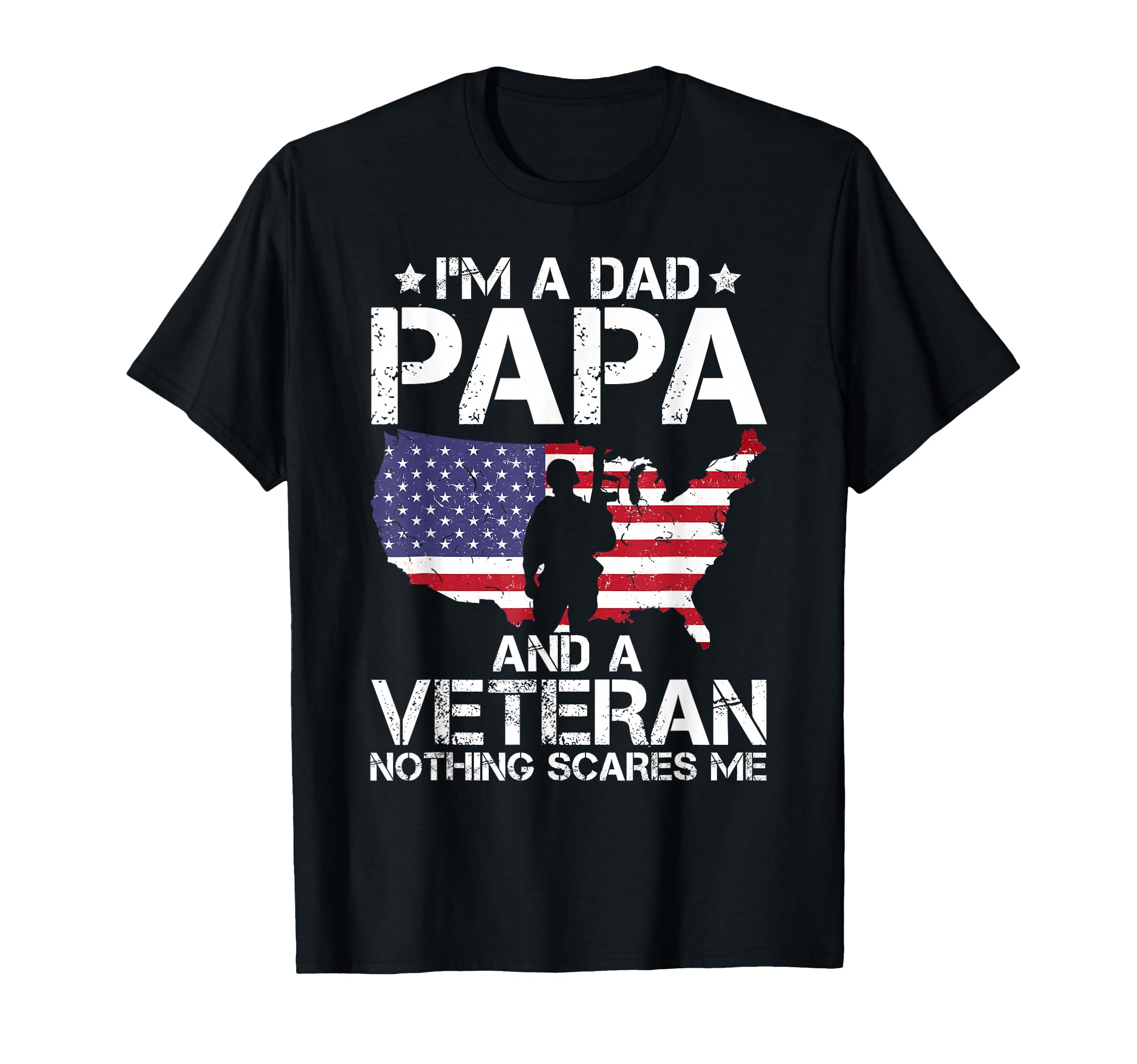 Im Dad Papa And Veteran Nothing T-Shirt - Aesthetic Graphic for Adults - T-Shirt, Sweatshirt, Hoodie
