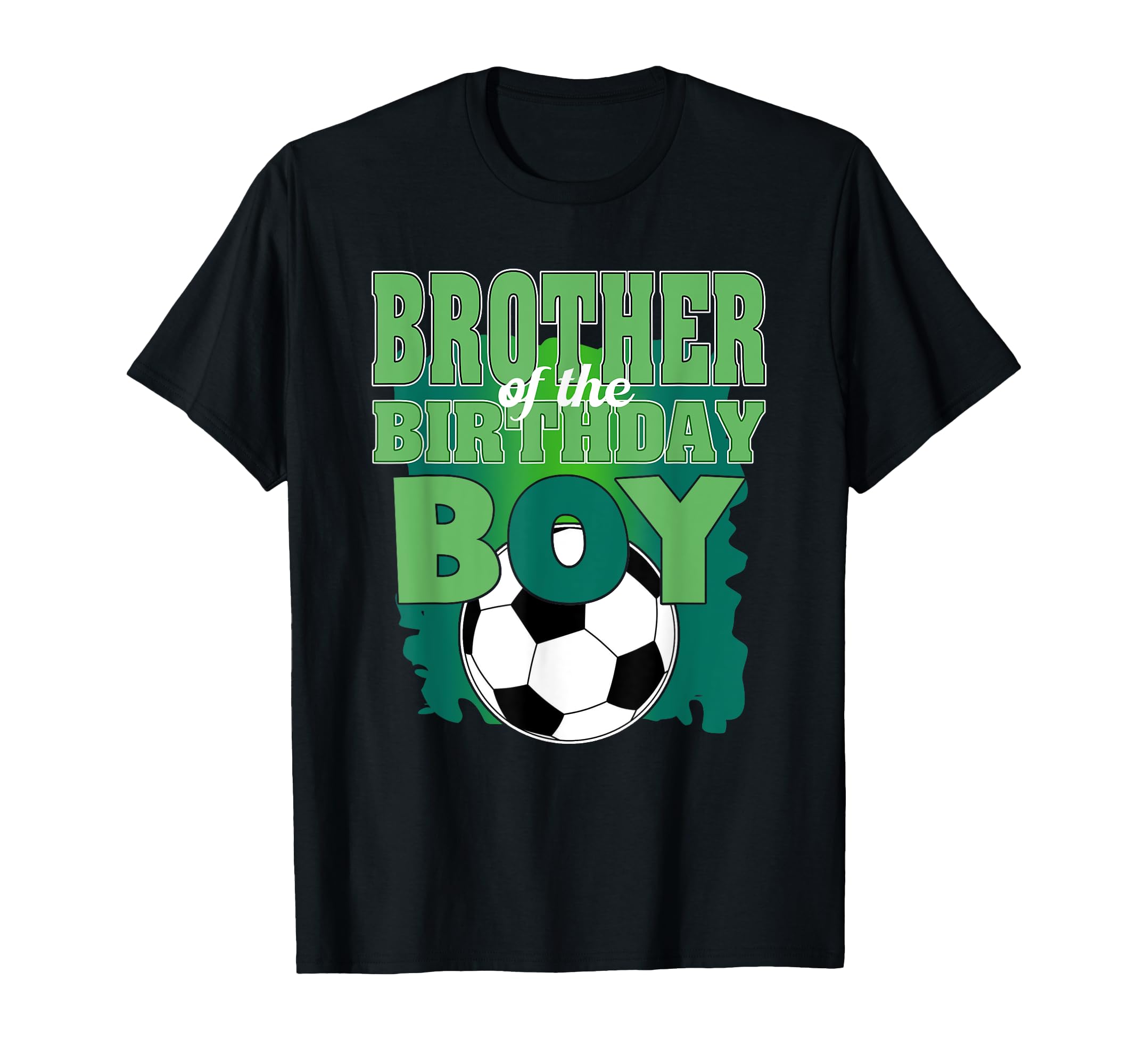 Brother Birthday Soccer Group Family T-Shirt - Minimalist Print Unisex - T-Shirt, Sweatshirt, Hoodie