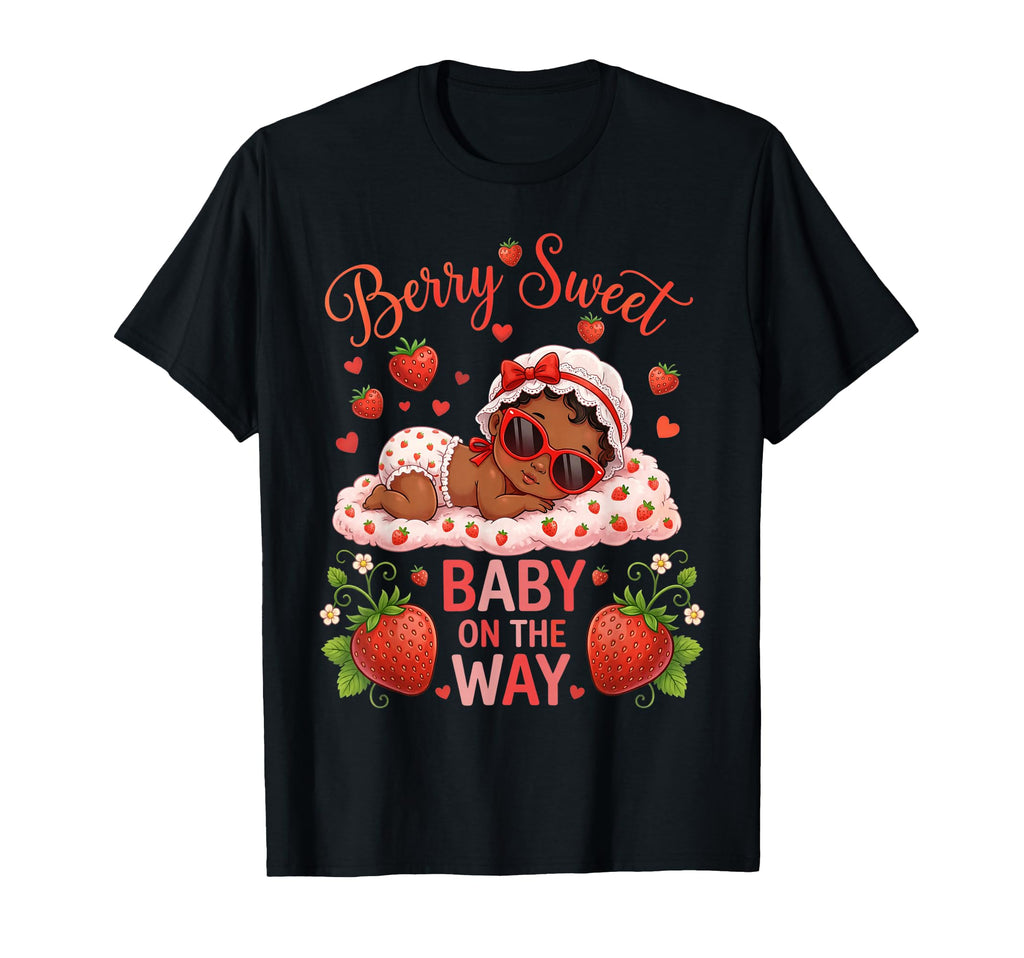 Berry Sweet Way Strawberry Pregnancy T-Shirt - Novelty Apparel for Adults - T-Shirt, Sweatshirt, Hoodie