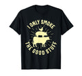 I Only Smoke Good Stuff Bbq Barbeque T-Shirt - Graphic Print for Adults - T-Shirt, Sweatshirt, Hoodie