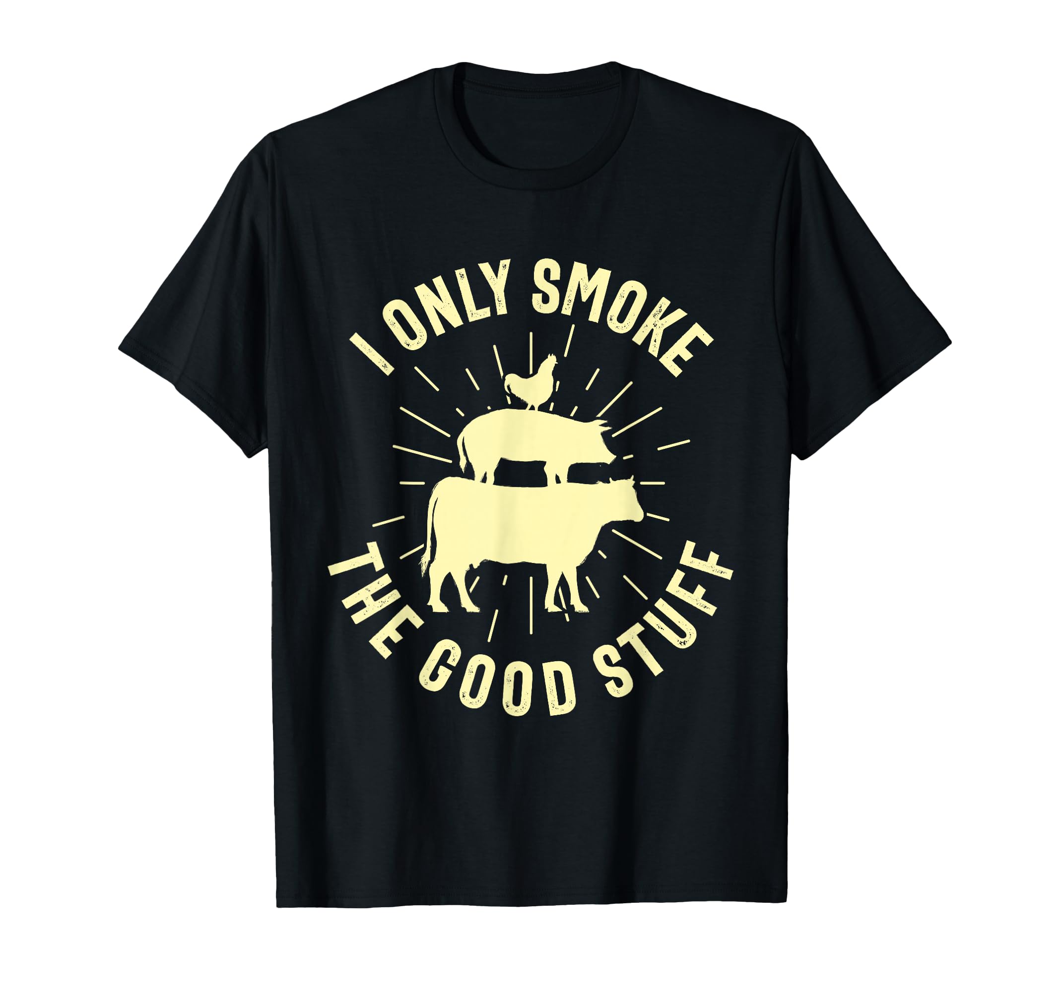I Only Smoke Good Stuff Bbq Barbeque T-Shirt - Graphic Print for Adults - T-Shirt, Sweatshirt, Hoodie