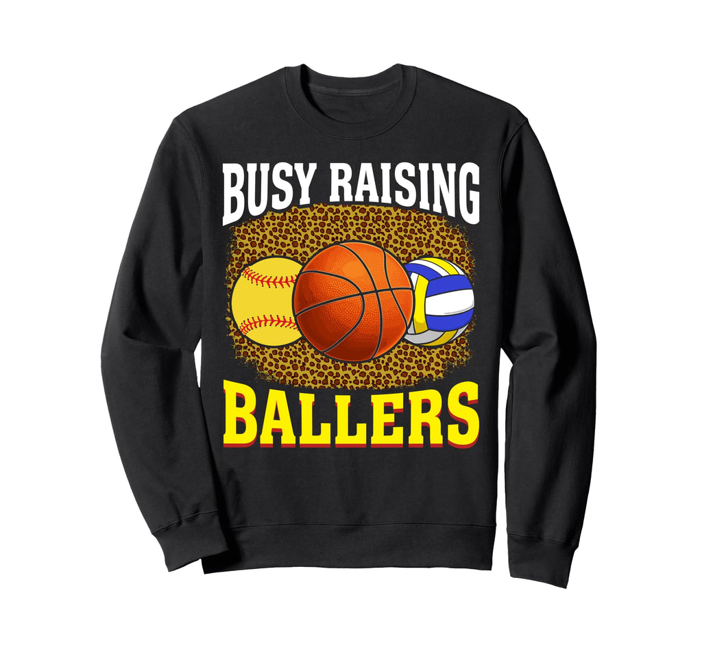 Busy Raising Ballers Softball Sweatshirt - Novelty Apparel Unisex - T-Shirt, Sweatshirt, Hoodie