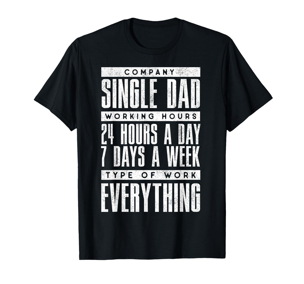 Funny Single Dad Mens Company T-Shirt - Aesthetic Graphic for Adults - T-Shirt, Sweatshirt, Hoodie