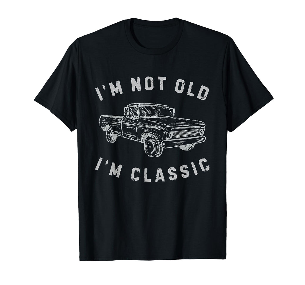 Im Not Old Im Squarebody Pickup T-Shirt - Casual Everyday Wear for Adults - T-Shirt, Sweatshirt, Hoodie