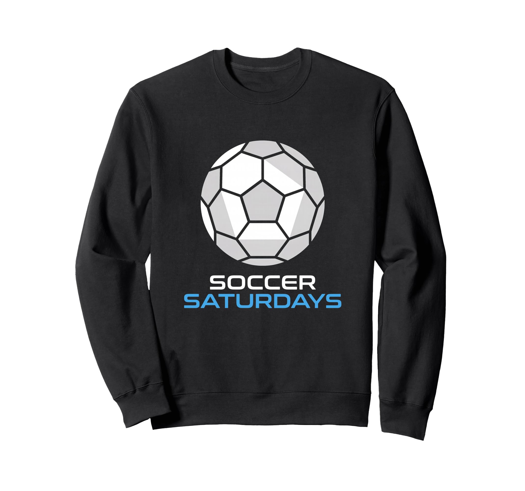 Soccer Saturdays Soccer Mom And Sweatshirt - Fun Novelty Design Men Women - T-Shirt, Sweatshirt, Hoodie