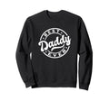 Best Dad Funny Fathers Day Proud Sweatshirt - Fun Novelty Design Unisex - T-Shirt, Sweatshirt, Hoodie