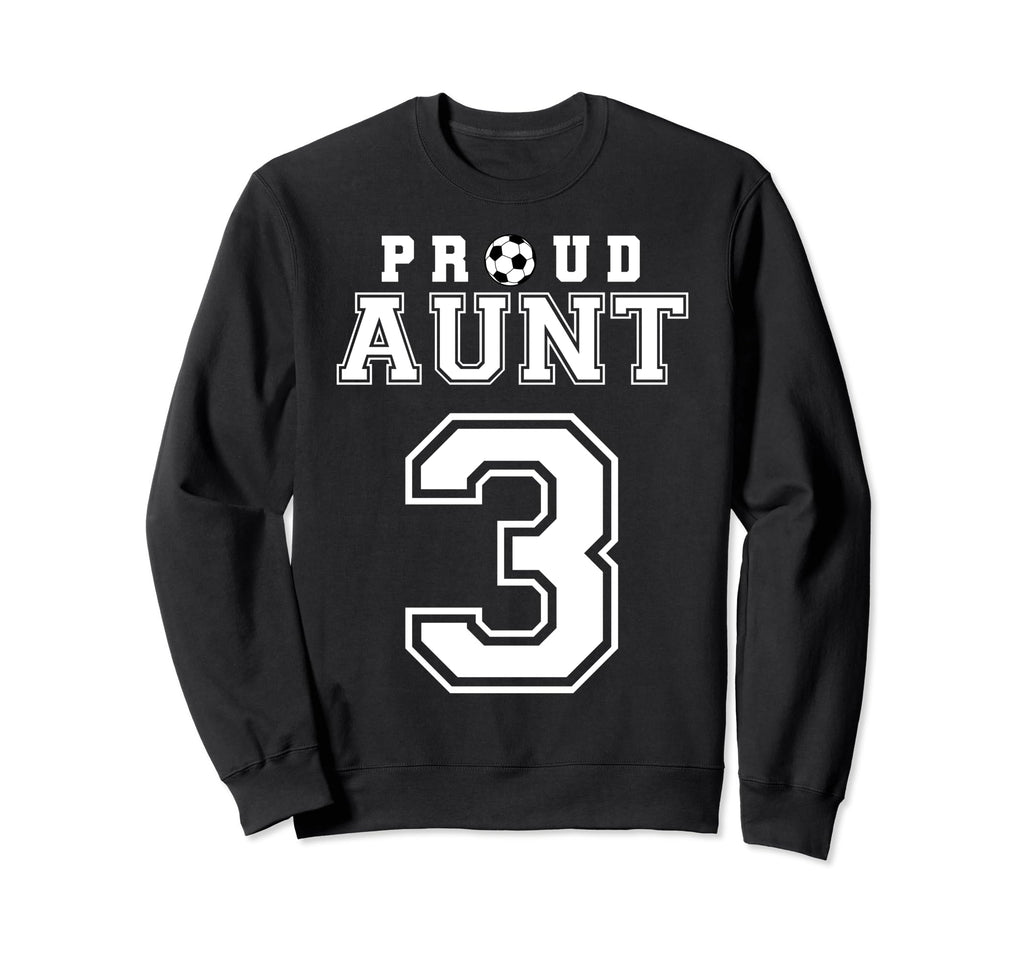 Number 3 Custom Proud Soccer Futbol Aunt Sweatshirt - Graphic Print Unisex - T-Shirt, Sweatshirt, Hoodie