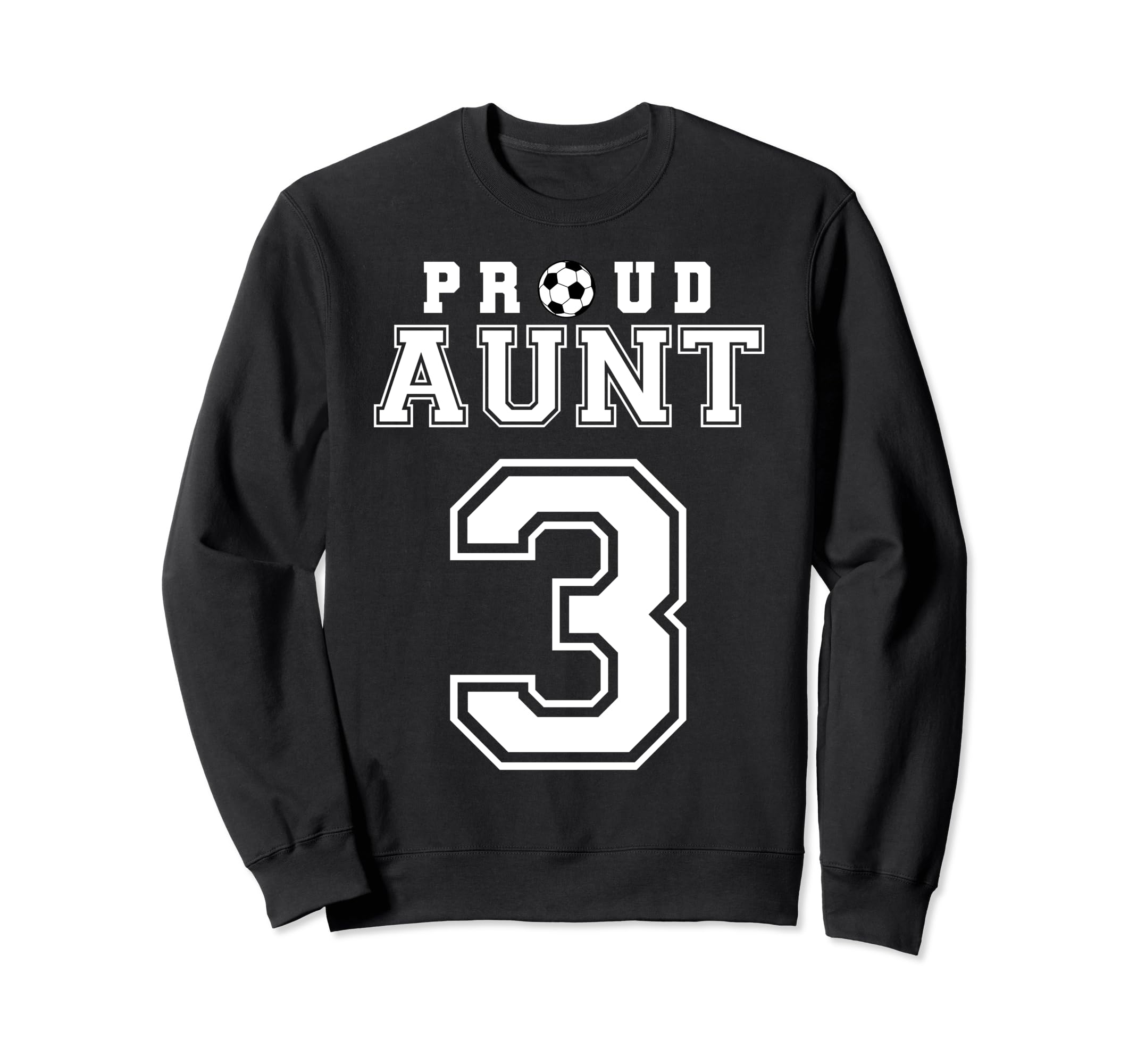 Number 3 Custom Proud Soccer Futbol Aunt Sweatshirt - Graphic Print Unisex - T-Shirt, Sweatshirt, Hoodie