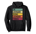 Im Leonard Doing Leonard Things Funny Hoodie - Trendy Graphic Unisex - T-Shirt, Sweatshirt, Hoodie
