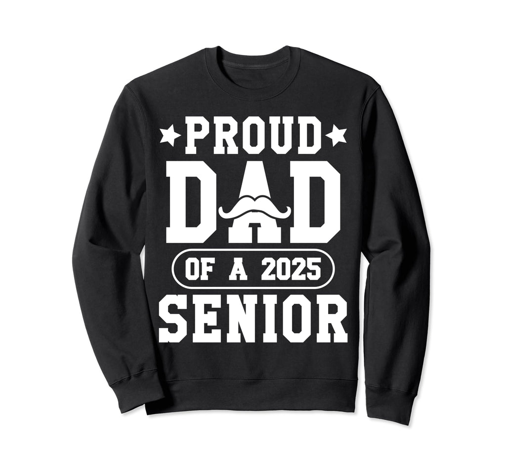 Proud Dad Class 2025 Senior Sweatshirt - Minimalist Print for Adults - T-Shirt, Sweatshirt, Hoodie