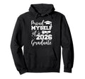 Proud Myself Class 2026 Graduate Senior Hoodie - Minimalist Print Unisex - T-Shirt, Sweatshirt, Hoodie