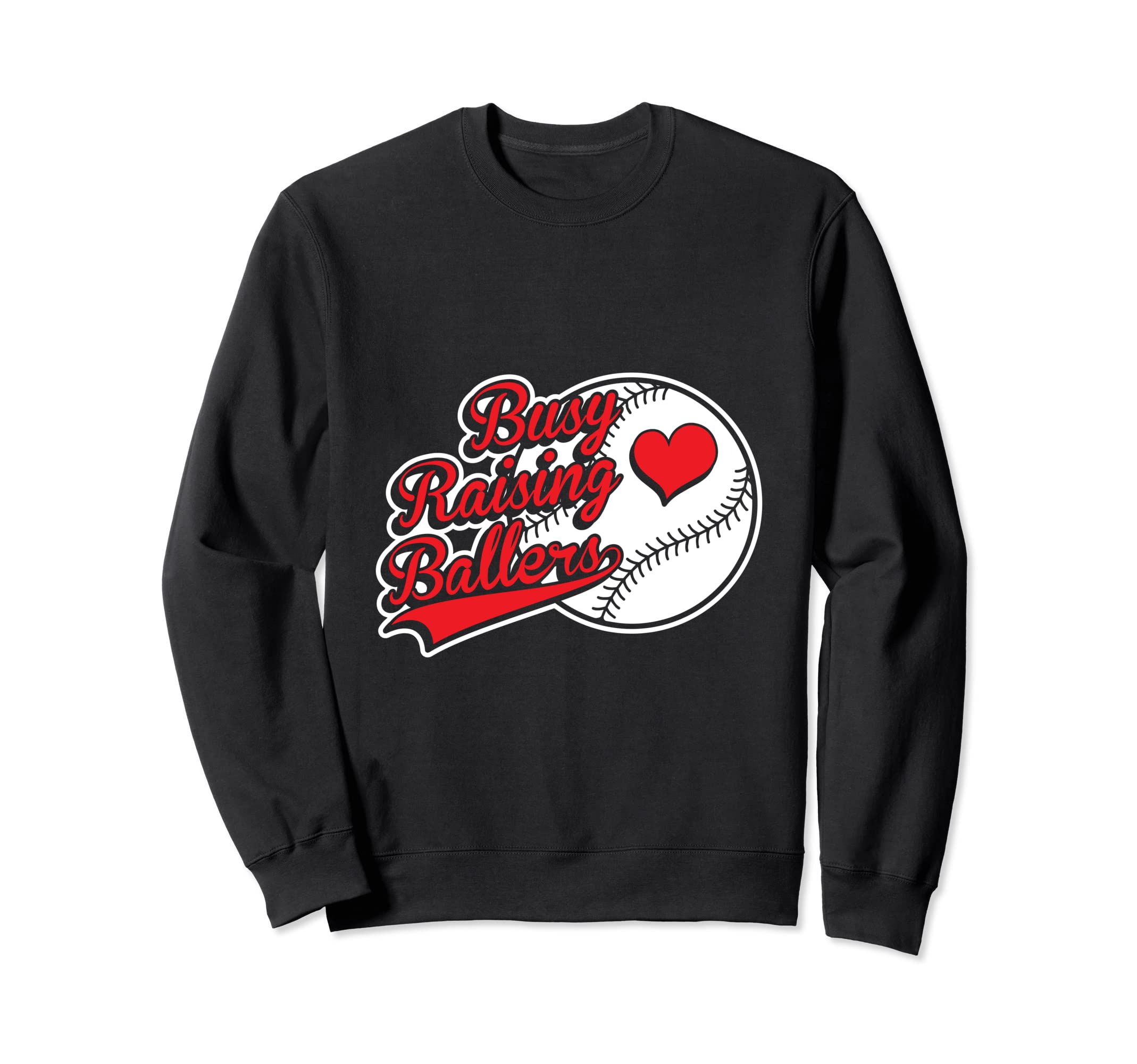 Busy Raising Ballers Sweatshirt - Fun Novelty Design Unisex - T-Shirt, Sweatshirt, Hoodie