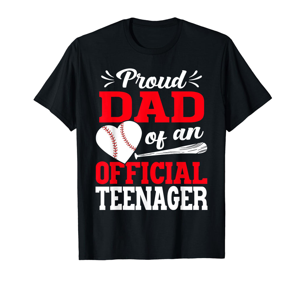 13Th Birthday Baseball Proud Dad Teenager T-Shirt - Graphic Print Unisex - T-Shirt, Sweatshirt, Hoodie