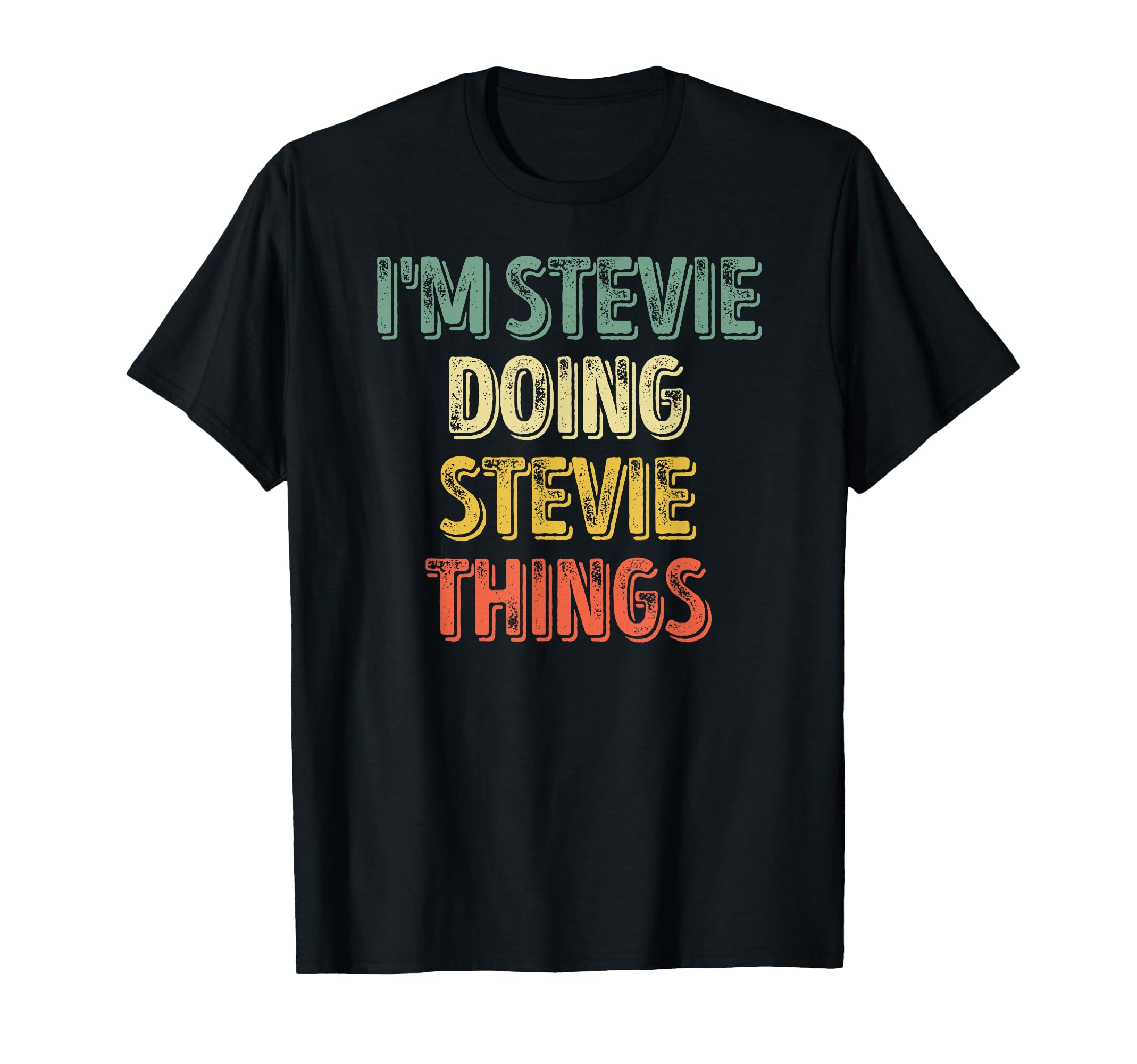 Im Stevie Doing Stevie Things T-Shirt - Aesthetic Graphic Men Women - T-Shirt, Sweatshirt, Hoodie