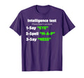 Fathers Day Intelligence Test Say T-Shirt - Fun Novelty Design for Adults - T-Shirt, Sweatshirt, Hoodie