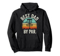 Disc Golf Dad Best Dad Par Disk Golf Hoodie - Streetwear Style Unisex - T-Shirt, Sweatshirt, Hoodie