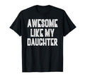 Daughter Dad Funny Matching T-Shirt - Casual Everyday Wear for Adults - T-Shirt, Sweatshirt, Hoodie