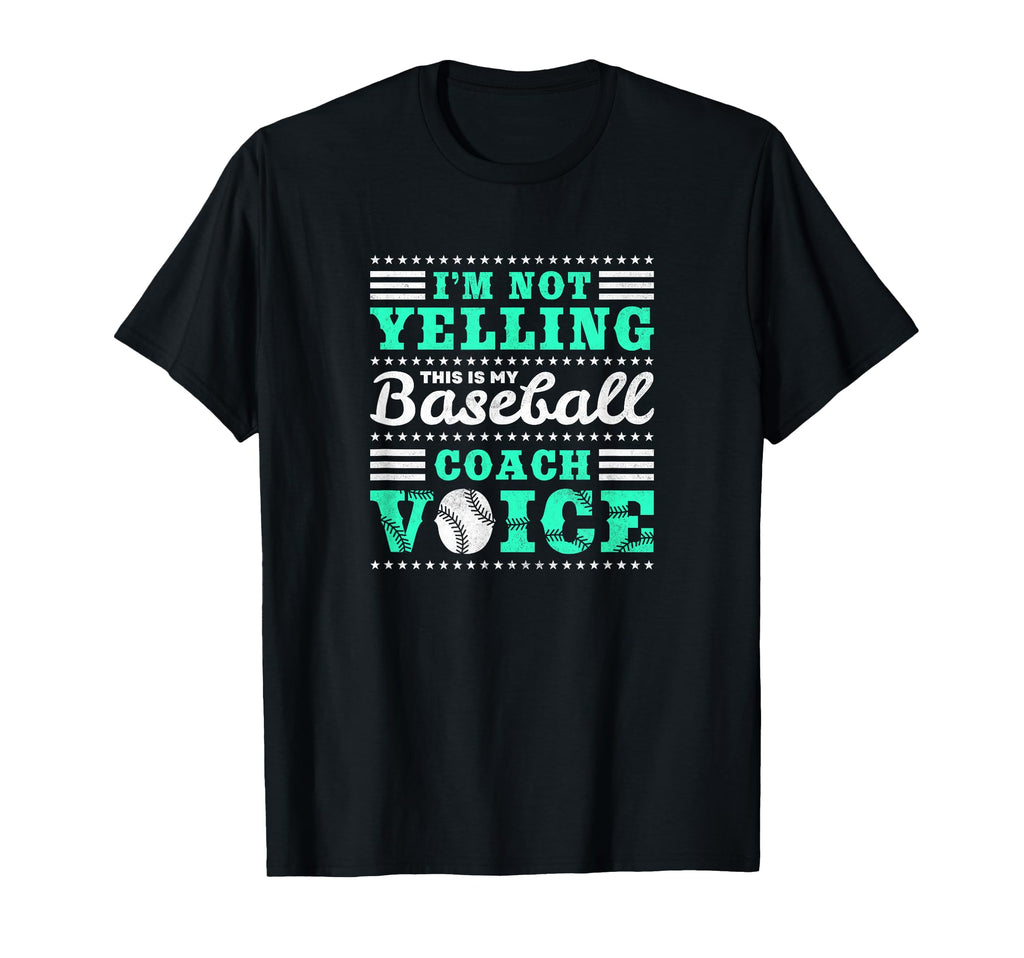 Im Not Yelling This Is My Baseball Coach T-Shirt - Trendy Graphic Unisex - T-Shirt, Sweatshirt, Hoodie